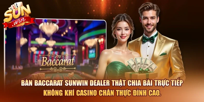 Baccarat SUNWIN – Hướng Dẫn Chơi Và Chiến Thuật Thắng Hiệu Quả 2026 2 Sunwin Bàn baccarat SUNWIN dealer thật chia bài trực tiếp không khí casino chân thực đỉnh cao.