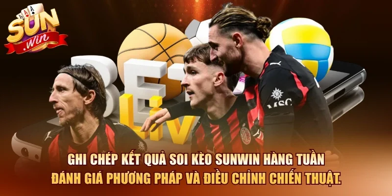 Soi Kèo SUNWIN – Nhận Định Kèo Bóng Đá Mỗi Ngày 12 Sunwin Ghi chép kết quả soi kèo SUNWIN hàng tuần đánh giá phương pháp và điều chỉnh chiến thuật.