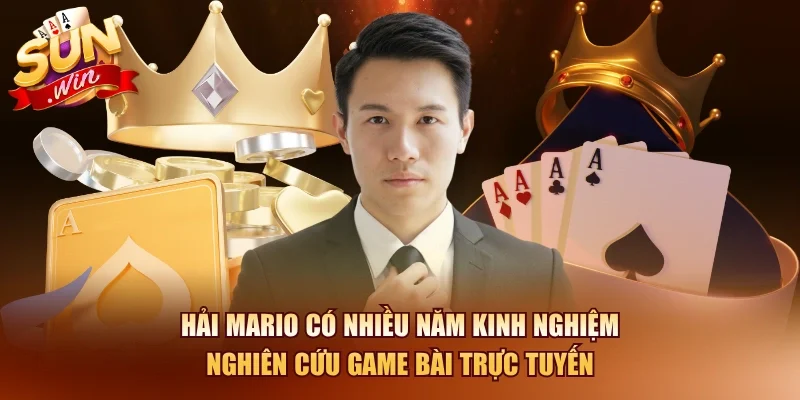 Hải Mario 1 Sunwin Hải Mario có nhiều năm kinh nghiệm nghiên cứu game bài trực tuyến